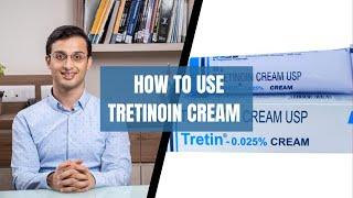 HOW TO USE TRETINOIN CREAM  EFFECTS AND SIDE EFFECTS  DR. ANKUR SARIN  SARIN SKIN SOLUTIONS 