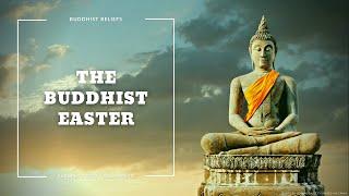 The Buddhist Easter