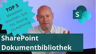 SharePoint Dokumentbibliothek Top 5 Features für Anwender Tutorial