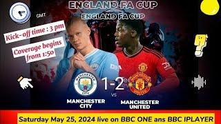 THE EMIRATES FA CUP  MAN CITY vs MAN UNITED live on BBC ONE & BBC IPLAYER  05252024 at 3 pm GMT