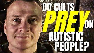 Do Cults Prey on Autistic People?  with RICHARD TURNER