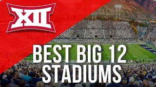 Ranking The Best and Worst Big 12 Football Stadiums