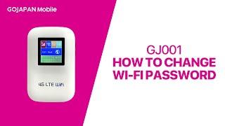 Go Japan Mobile How to change Wi-Fi Password on GJ001 Pocket Wi-Fi