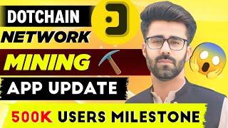 DotChain Mining App Mainnet & Listing New Update  DotChain Free Mining App 500K Users Milestone