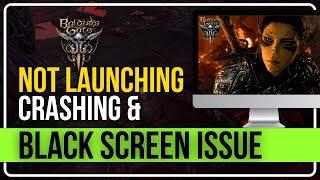 How To Fix Baldurs Gate 3 Not Launching Crashing Freezing & Showing BLACK SCREEN Issues on PC?