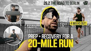 Running 20 Miles + Recovery  26.2 THE ROAD TO BERLIN EP 2