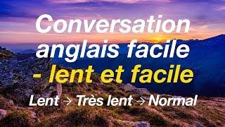 Conversation anglais facile - lent et facile