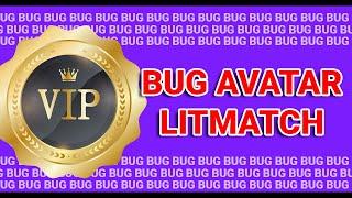 BUG AVATAR LITMATCH VIP