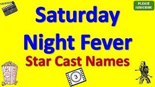 Saturday Night Fever Star Cast Actor Actress and Director Name