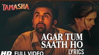 AGAR TUM SAATH HO Full VIDEO song  Tamasha  Ranbir Kapoor DeepikaPadukone 