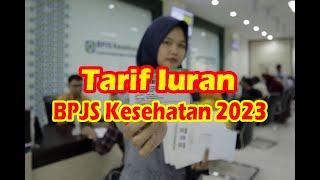 Tarif iuran BPJS Kesehatan Tahun 2023