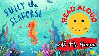 Read Aloud Books for Kids  Sully the Seahorse A Story About Self-Esteem & Resilience Read For Fun