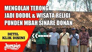 Mengolah Terong menjadi Dodol dan WISATA RELIGI Punden Mbah Sinare DONAN