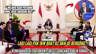 Bikin UNI EROPA Dan AS Bengong  pak JOKOWI Berhasil guncang Dunia Dengan Kemajuan NKRI  