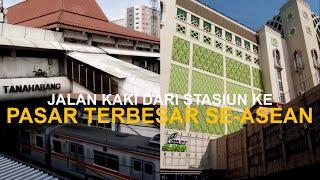 Pasar Tanah Abang  Rute Jalan Kaki dari Stasiun KRL Terdekat Tanah Abang