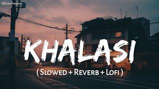 Khalasi - Lofi Mix  Slowed + Reverb  Aditya Gadhvi  Coke Studio India  SSR Lofi