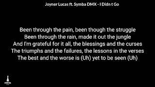 Joyner Lucas ft. Symba DMX - I Didnt Go Lyrics