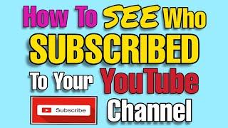 How To See Who Subscribed To Your YouTube Channel 2020