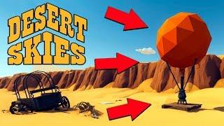 SURVIVAL IN A HOT AIR BALLOON Dangerous ADVENTURES in the SKIES of the DESERT - Desert Skies #1