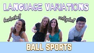 Language Variations - Ball Sports in English French Hungarian and Malay