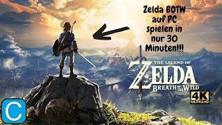 Zelda BOTW auf PC spielen in nur 30 Minuten und ohne viel Aufwand  Nur Aufklärung 