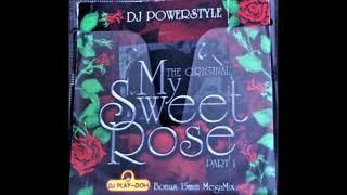 DJ Powerstyle My Sweet Rose Vol 1 DJ Play Doh 15 Min Bonus Freestyle Mix