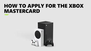 How to Apply for the Xbox Mastercard