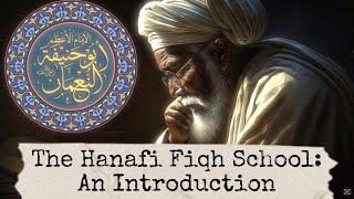 The Hanafi School Madhhab And Its Foundations - Shaykh Khalid al-Mushayqih