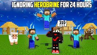 IGNORING HEROBRINE FOR 24 HOURS IN MINECRAFT *GONE WRONG*