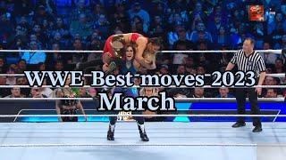 wwe best moves of 2023-March