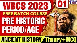 WBCS Prelims & Mains  Pre Historic Period  Ancient History Class 01  WBCS Theory & MCQ Class