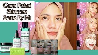 CARA PEMAKAIAN SKINCARE SOME BY MI AHA BHA PHA 30 DAY MIRACLE CLEANSING BAR TONER SERUM & CREAM