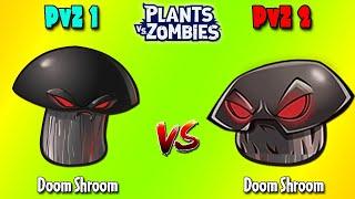 DOOM SHROOM & All Plants in PVZ 1 vs PVZ 2 Battlez - Which Version s Strongest?