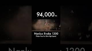 Nanlux Evoke 1200 Shoot at 94000fps