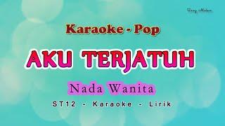 Aku Terjatuh - KARAOKE NADA WANITA - ST12 - Setia Band Charly Van Houten - Pop