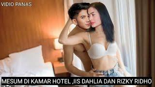 Heboh mesum di kamar hotel  Iis dahlia tk mau kalah dengan satriorizky ridho sampai ke enakan ah