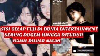 SISI GELAP KETENARAN FUJI‼️DUGEM HINGGA HAMIL DILUAR NIKAH‼️