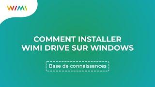 Comment créer votre compte Wimi Drive sur Windows ?  Wimi V7