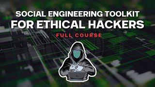 social engineering toolkit full course in 1 hour  social engineering attacks