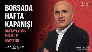 Borsa Hafta Kapanışı  Mehmet Aşçıoğlu  Tacirler Yatırım