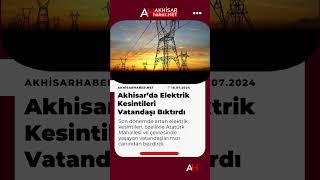 Akhisarda Elektrik Kesintileri Vatandaşı Bıktırdı