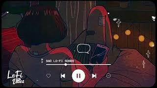 Night sad songs for sleeping broken heart  slowed + reverb mix  lofi hindi bollywood song