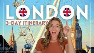 How to Spend 3 Days in LONDON London 3-Day Itinerary