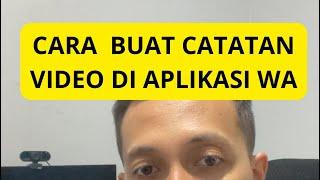 Cara buat catatan video di aplikasi whatsapp