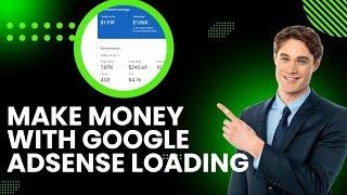 Make money with Google Adsense Loading in 2024 very effective