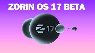 Whats New in Zorin OS 17 BETA