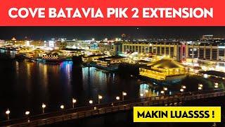 Cove Batavia PIK 2 Extension  Terbaru dan Viral