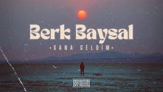 Berk Baysal - Sana Geldim Official Lirik Video