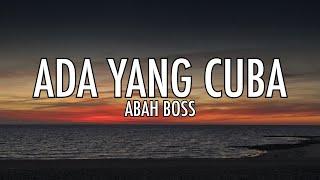 ADA YANG CUBA - Abahboss ft. HisyamBlunt & Alienxin Lirik