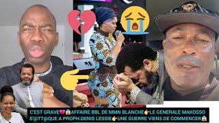 CEST GRAVEAFFAIRE BBL DE MMN BLANCHELE GENERALE MAKOSSO RECADRE PROPH.DENIS LESSIEUNE GUERRE